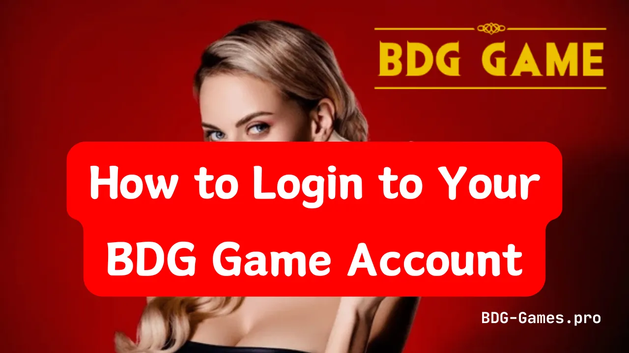 How to Login to Your BDG Game Account