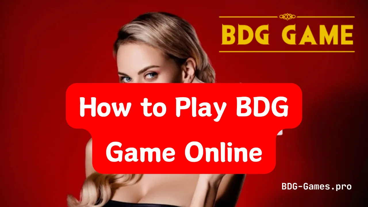 How to Play BDG Game Online